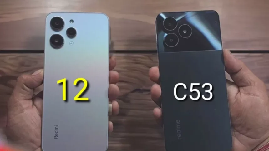 Let's know Realme c53 vs Redmi 12 which is the best among these two smartphones